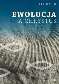 Ewolucja a Chrystus - Ilia Delio