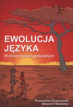 Ewolucja języka W stronę hipotez gesturalnych