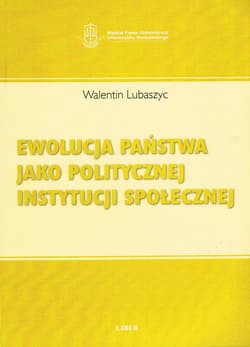 Ewolucja państwa jako politycznej instytucji społecznej - Lubaszyc Walentin