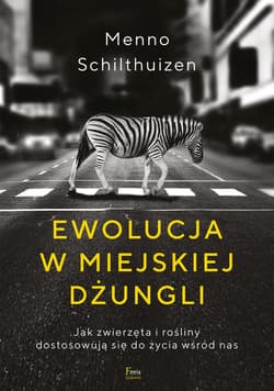 Ewolucja w miejskiej dżungli - ebook - Menno Schilthuizen