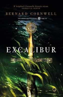 Excalibur. Trylogia arturiańska. Tom 3