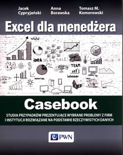 Excel dla menedżera Casebook - Cypryjański Jacek, Borawska Anna, Komorowski Tomasz M.
