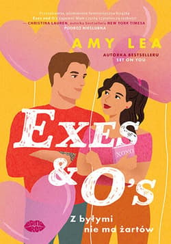 Exes and O's. Z byłymi nie ma żartów - ebook - Amy Lea