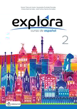 Explora 2 Podręcznik - Lopez Xavier Pascual, Dudziak-Szukała Agnieszka, Arleta Kaźmierczak