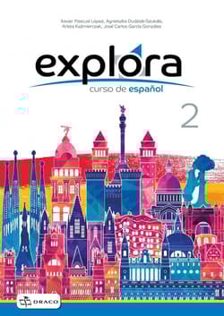 Explora 2 Podręcznik - Lopez Xavier Pascual, Dudziak-Szukała Agnieszka, Arleta Kaźmierczak