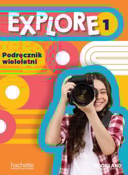 Explore 1 podręcznik wieloletni - Opracowanie Zbiorowe