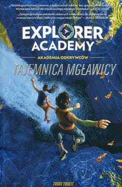 Explorer Academy Akademia Odkrywców Tajemnica mgławicy - Trudi Trueit