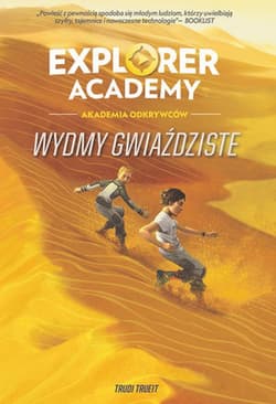Explorer Academy Tom 4 Wydmy gwiaździste - Trudi Trueit
