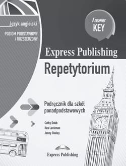 Express Publishing Repetytorium Podręcznik dla szkół ponadpodstawowych Język angielski Poziom podstawowy i rozszerzony Answer Key