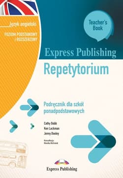 Express Publishing Repetytorium Podręcznik dla szkół ponadpodstawowych Język angielski Poziom podstawowy i rozszerzony Teacher's Book - Cathy Dobb
