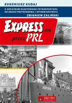 Expressem przez PRL - Eugeniusz Kudaj