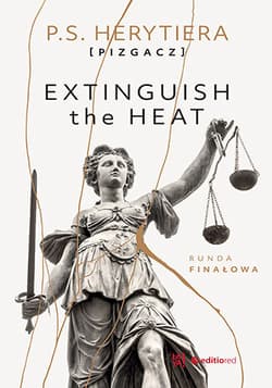 Extinguish the Heat Runda finałowa - P.S. Herytiera Pizgacz