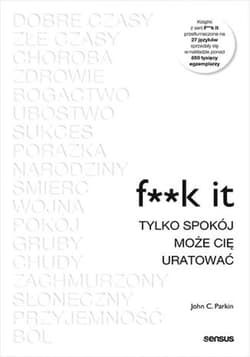 F**k it. Tylko spokój może cię uratować - ebook - Parkin John C.