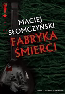 Fabryka śmierci - Maciej Słomczyński