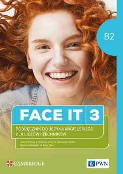 FACE IT 3. Podręcznik do języka angielskiego dla liceów i techników (B2). Face it - Giżyńska Dorota