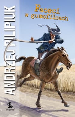 Faceci w gumofilcach - Andrzej  Pilipiuk