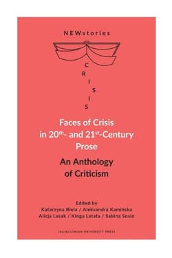 Faces of Crisis in 20th- and 21st- Century Prose An Anthology of Criticism - Opracowanie Zbiorowe