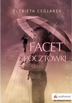 Facet z pocztówki - Elżbieta Ceglarek