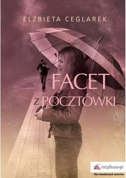 Facet z pocztówki - Elżbieta Ceglarek
