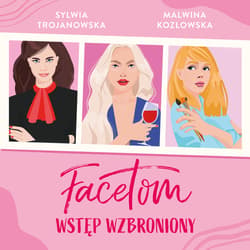Facetom wstęp wzbroniony - audiobook - Sylwia Trojanowska, Kozłowska Malwina