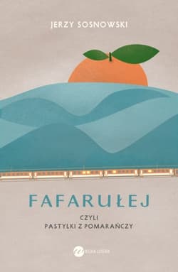 Fafarułej czyli pastylki z pomarańczy - Jerzy Sosnowski
