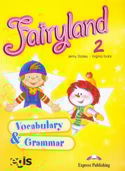 Fairyland 2 Vocabulary and Grammar Szkoła podstawowa - Dooley Jenny, Evans Virginia