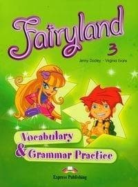 Fairyland 3 Vocabulary Grammar Practice Szkoła podstawowa - Dooley Jenny, Evans Virginia