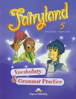 Fairyland 5 Vocabulary & Grammar Practice Szkoła podstawowa - Dooley Jenny, Evans Virginia