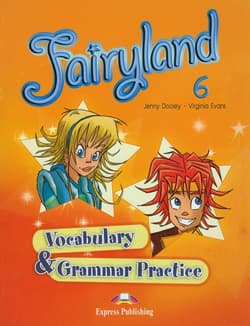 Fairyland 6 Vocabulary & Grammar Practice Szkoła podstawowa - Dooley Jenny, Evans Virginia