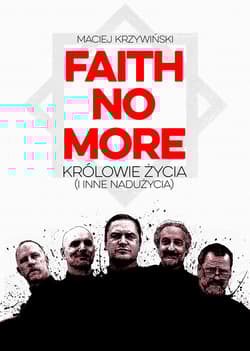 Faith No More Królowie życia i inne nadużycia