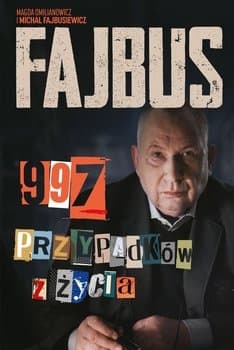 Fajbus. 997 przypadków z życia - Michał Fajbusiewicz, Magda Omilianowicz, Michał Fajbusiewicz