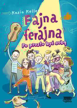 Fajna ferajna. Po prostu być sobą Tom 1 - Katarzyna Keller