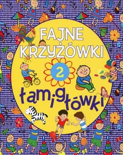 Fajne krzyżówki i łamigłowki Zeszyt 2