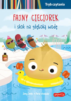 Fajny Cieciorek i skok na głęboką wodę. Smaczna Banda i emocje. Tryb czytania - Jory John,  Oswald Pete