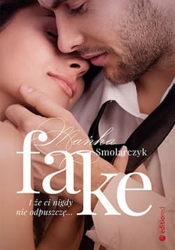 Fake. I że ci nigdy nie odpuszczę - ebook - Mańka Smolarczyk