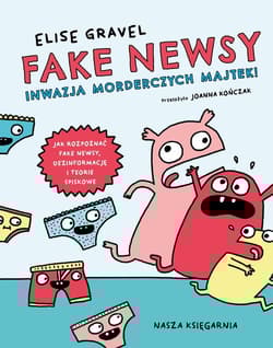 Fake newsy Inwazja morderczych majtek! - Elise Gravel