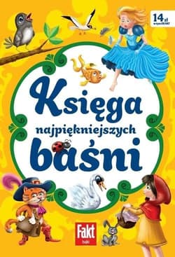 Fakt Bajki. Księga najpiękniejszych baśni - Praca zbiorowa