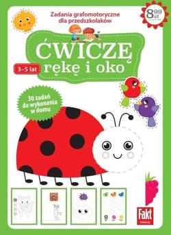 Fakt edukacja. Ćwiczę rękę i oko - Praca zbiorowa
