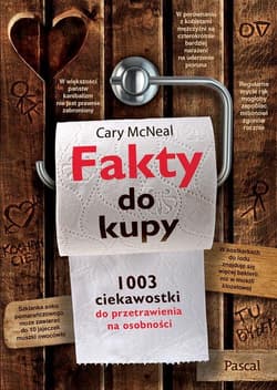 Fakty do kupy 1003 ciekawostki do przetrawienia na osobności