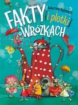 Fakty i plotki o wróżkach - null null, Katarzyna Bajerowicz