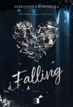 Falling. Fall. Tom 1 - Aleksandra Horodecka