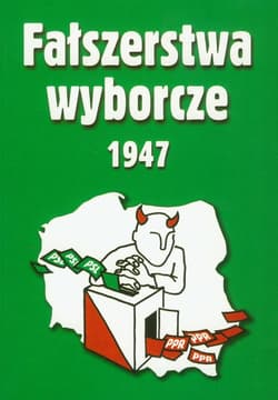 Fałszerstwa wyborcze 1947 Tom 2 - Adamczyk Mieczysław, Gmitruk Janusz