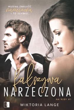 Fałszywa narzeczona Tom 1 - Wiktoria  Lange