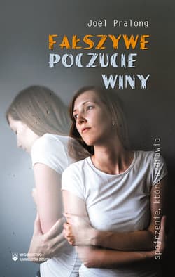 Fałszywe poczucie winy - Joël Pralong