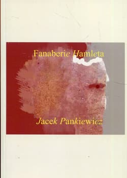Fanaberie Hamleta - Jacek Pankiewicz