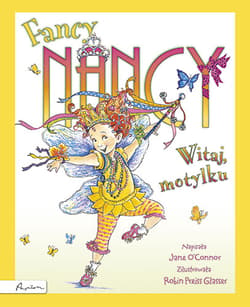 Fancy Nancy Witaj motylku - Jane O'Connor
