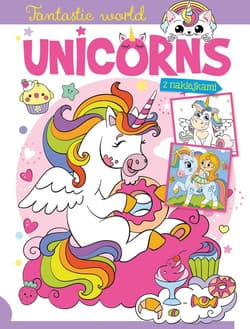 Fantastic world Unicorns z naklejkami - Praca zbiorowa