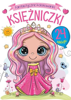 Fantastyczne kolorowanki. Księżniczki - Praca zbiorowa