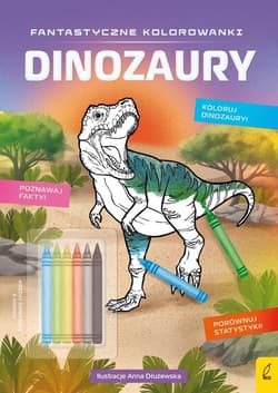 Fantastyczne kolorowanki z kredkami Dinozaury - Opracowanie Zbiorowe
