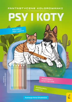 Fantastyczne kolorowanki z kredkami Psy i koty - Opracowanie Zbiorowe